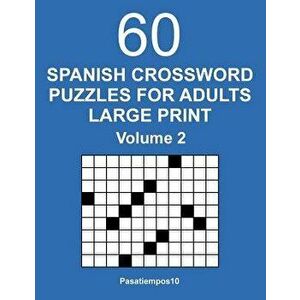 Spanish Crossword Puzzles for Adults Large Print - Volume 2, Paperback - Pasatiempos10 imagine