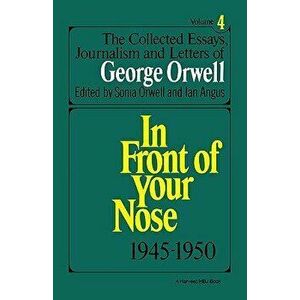 The Collected Essays, Journalism and Letters of George Orwell, Vol. 4, 1945-1950, Paperback - George Orwell imagine