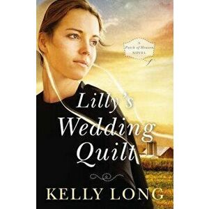 Lilly's Wedding Quilt, Paperback - Kelly Long imagine