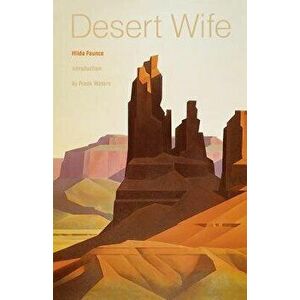 Desert Wife, Paperback - Hilda Faunce imagine
