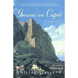 Greene on Capri: A Memoir, Paperback - Shirley Hazzard imagine