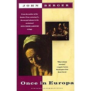 Once in Europa: Book Two of the Into Their Labours Trilogy, Paperback - John Berger imagine