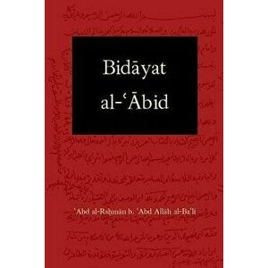 Bidayat al-Abid: Commencement of the Worshiper, Paperback - John Newton Starling III imagine