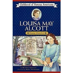 Louisa May Alcott, Paperback - Beatrice Gormley imagine
