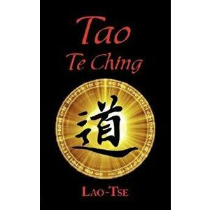 The Book of Tao: Tao Te Ching - The Tao and Its Characteristics, Paperback - Lao Tse imagine