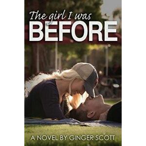 The Girl I Was Before, Paperback - Ginger Scott imagine