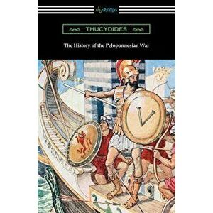 The History of the Peloponnesian War (Translated by Richard Crawley), Paperback - Thucydides imagine