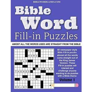 Bible Word Fill-In Puzzles Vol.1: Fun Fill-In Word Puzzles with Words Out of the Bible, Paperback - Gary W. Watson imagine