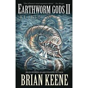 Earthworm Gods II: Deluge, Paperback - Brian Keene imagine