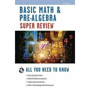 Basic Math & Pre-Algebra Super Review, Paperback - Editors of Rea imagine