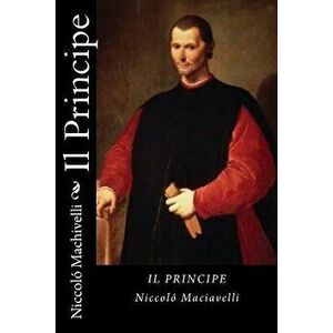 Il Principe (Italian Edition), Paperback - Niccolo Machivelli imagine