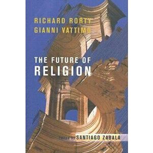 The Future of Religion, Paperback - Richard Rorty imagine