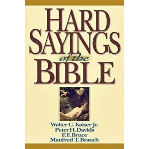 Hard Sayings of the Bible, Paperback - Walter C. Kaiser imagine