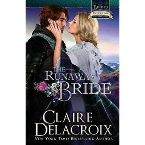 The Runaway Bride: A Medieval Scottish Romance, Paperback - Claire Delacroix imagine