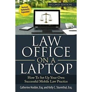 Law Office on a Laptop: How to Set Up Your Successful Mobile Law Practice, Paperback - Catherine Hodder Esq imagine