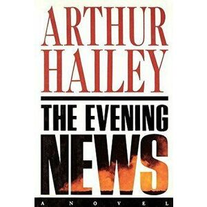 The Evening News, Paperback - Arthur Hailey imagine