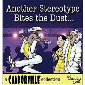 Another Stereotype Bites the Dust: A Candorville Collection, Paperback - Darrin Bell imagine