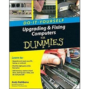 Do-It-Yourself Upgrading & Fixing Computer for Dummies, Paperback - Andy Rathbone imagine