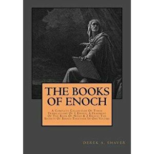 The Books of Enoch: Complete Collection: A Complete Collection of Three Translations of 1 Enoch, a Fragment of the Book of Noah & 2 Enoch: , Paperback imagine