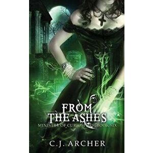 From the Ashes, Paperback - C. J. Archer imagine