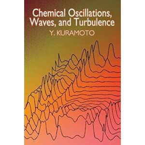 Chemical Oscillations, Waves, and Turbulence, Paperback - Y. Kuramoto imagine