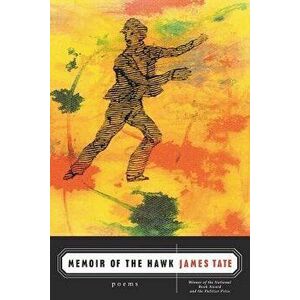 Memoir of the Hawk: Poems, Paperback - James Tate imagine