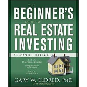 The Beginner's Guide to Real Estate Investing, Paperback - Gary W. Eldred imagine