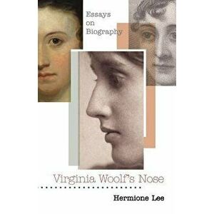 Virginia Woolf's Nose: Essays on Biography, Paperback - Hermione Lee imagine