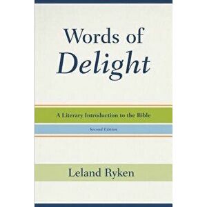 Words of Delight: A Literary Introduction to the Bible, Paperback - Leland Ryken imagine