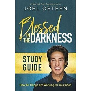 Blessed in the Darkness Study Guide, Paperback - Joel Osteen imagine
