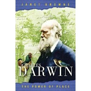 Charles Darwin: The Power of Place, Paperback - E. Janet Browne imagine