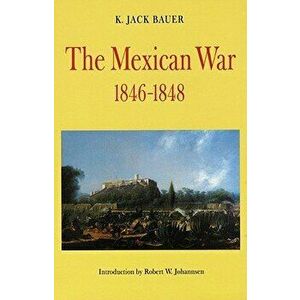 Mexican War, 1846-1848 (Revised), Paperback - K. Jack Bauer imagine