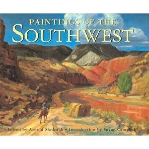Paintings of the Southwest, Paperback - Arnold Skolnick imagine
