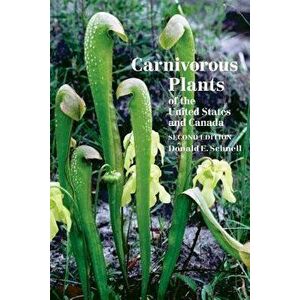 Carnivorous Plants of the United States and Canada, Paperback - Donald E. Schnell imagine