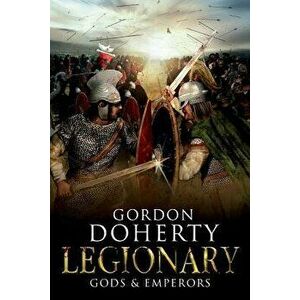 Legionary: Gods & Emperors (Legionary 5), Paperback - Gordon Doherty imagine