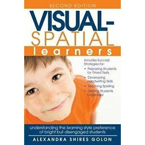 Visual-Spatial Learners: Differentiation Strategies for Creating a Successful Classroom, Paperback - Alexandra Golon imagine
