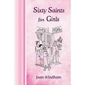 Sixty Saints for Girls, Paperback - Joan Windham imagine