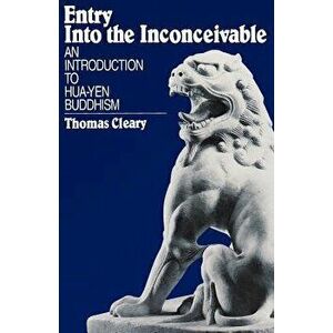 Entry Into the Inconceivable: An Introduction to Hua-Yen Buddhism, Paperback - Thomas Cleary imagine