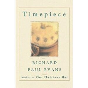 Timepiece, Paperback - Richard Paul Evans imagine