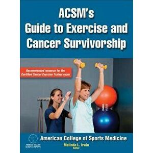 Acsm's Guide to Exercise and Cancer Survivorship, Hardcover - American College of Sports Medicine imagine