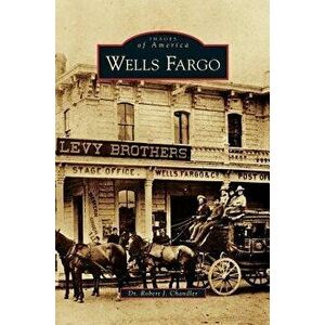 Wells Fargo, Hardcover - Robert J. Chandler imagine