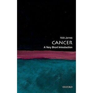 Cancer: A Very Short Introduction, Paperback - Nick James imagine