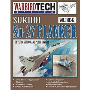 Sukhoi Su-27 Flanker - Warbirdtech V. 42, Paperback - Yefim Gordon imagine