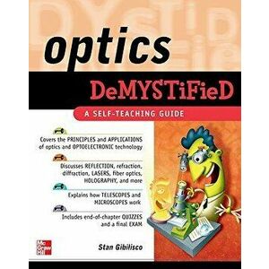 Optics Demystified, Paperback - Stan Gibilisco imagine