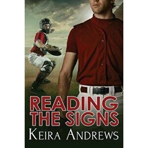 Reading the Signs, Paperback - Keira Andrews imagine