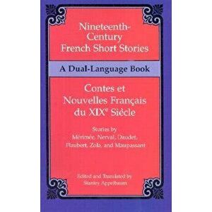 Nineteenth-Century French Short Stories (Dual-Language), Paperback - Stanley Appelbaum imagine