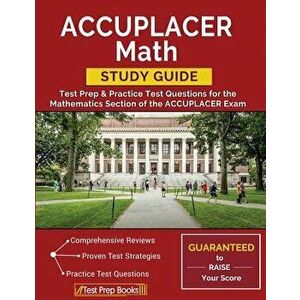 Accuplacer Math Study Guide: Test Prep & Practice Test Questions for the Mathematics Section of the Accuplacer Exam, Paperback - Test Prep Books imagine