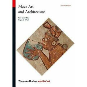 Maya Art and Architecture, Paperback - Mary Ellen Miller imagine