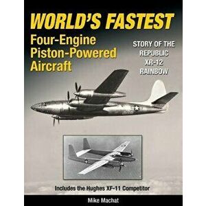 World's Fastest Four-Engine Piston-Powered Aircraft, Paperback - Mike Machat imagine