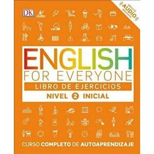 English for Everyone: Nivel 2: Inicial, Libro de Ejercicios: Curso Completo de Autoaprendizaje, Paperback - DK imagine